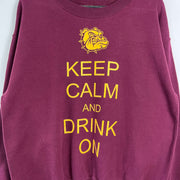 Keep Calm & Drink On Sweatshirt Medium